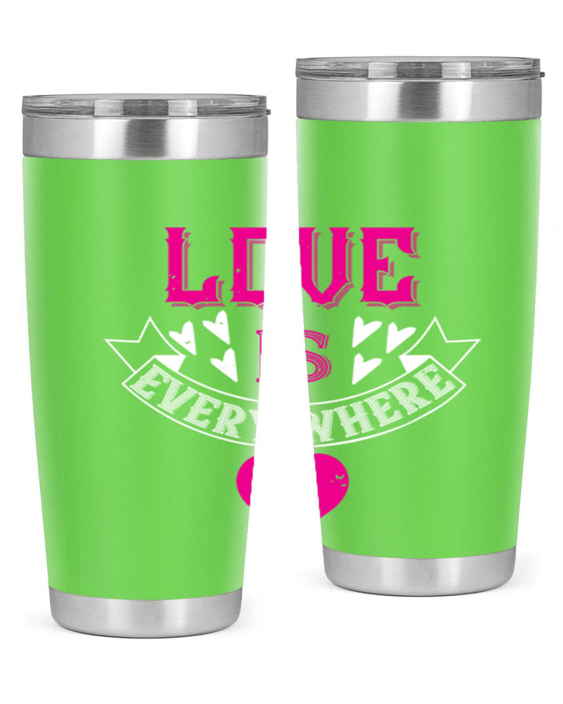 love is every where 44#- valentines day- Tumbler