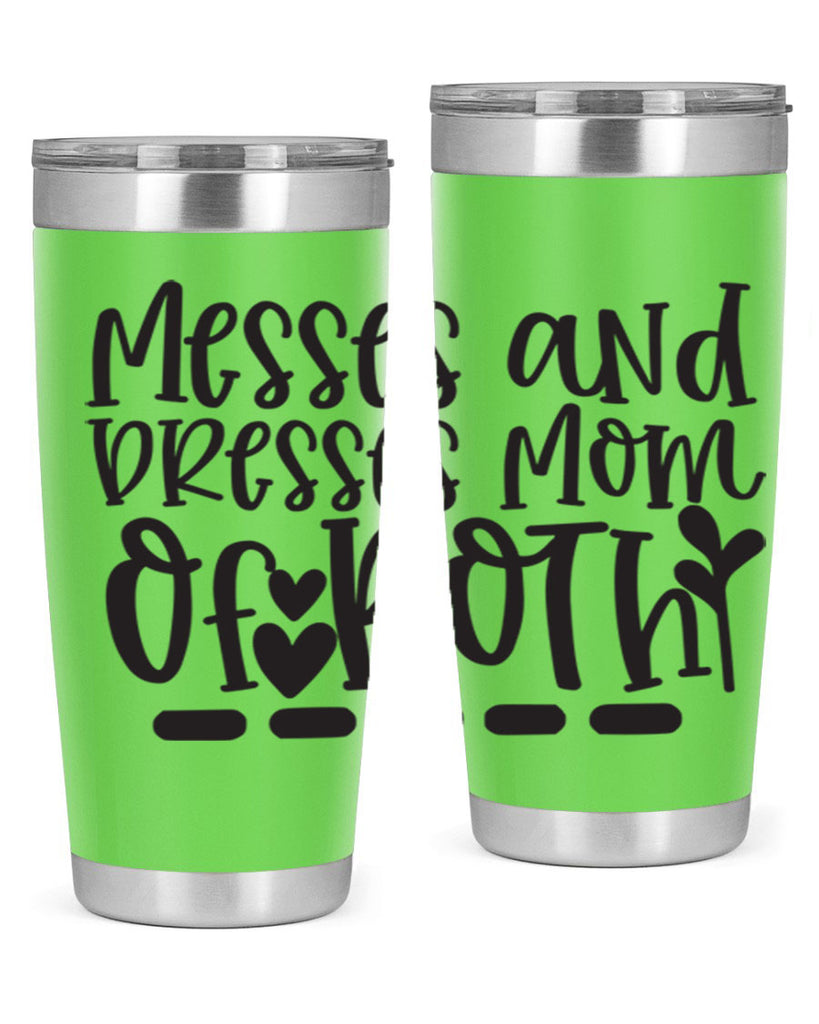 messes and dresses mom of both 379#- mom- Tumbler
