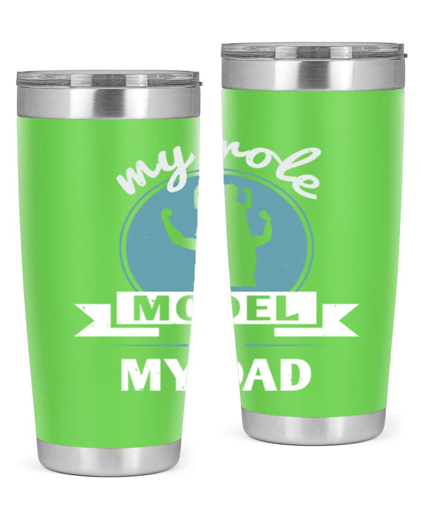 my role model is my dad 182#- fathers day- Tumbler