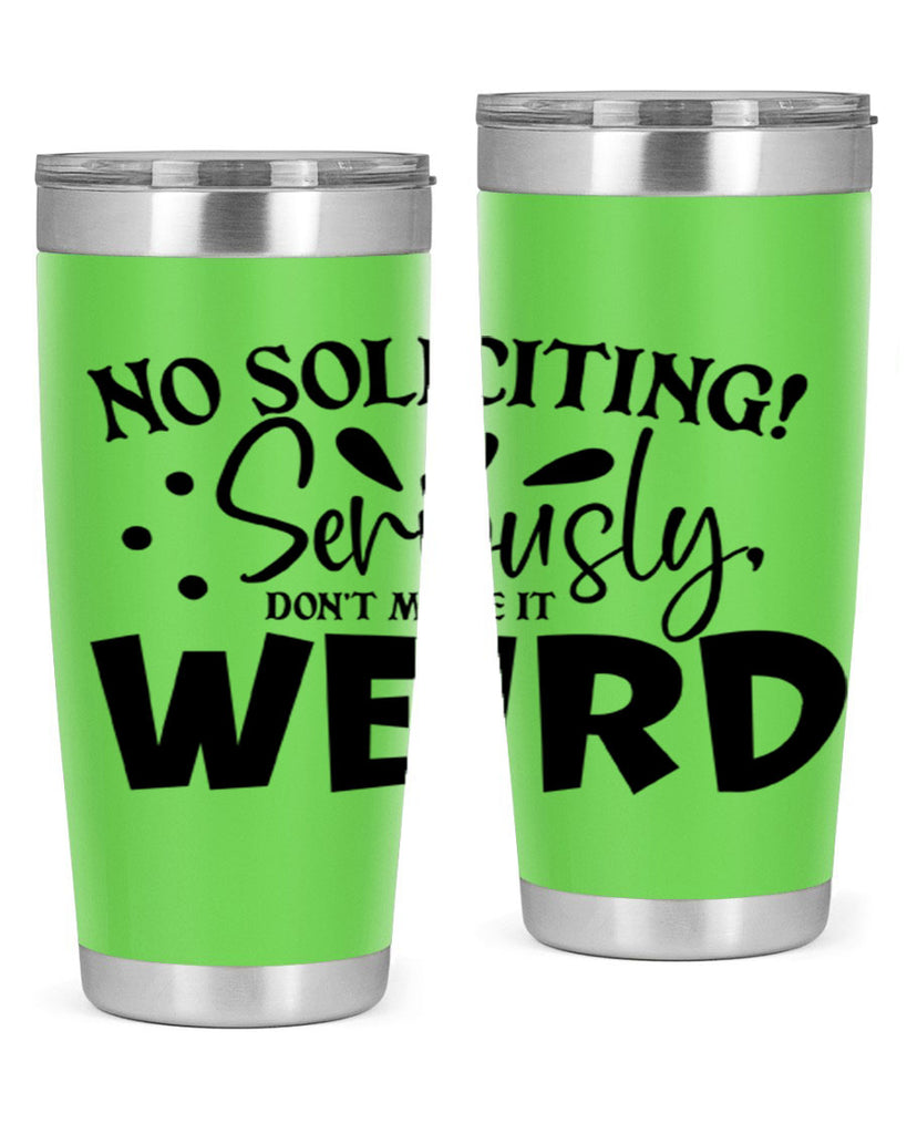 no soliciting seriously dont make it weird 59#- home- Tumbler