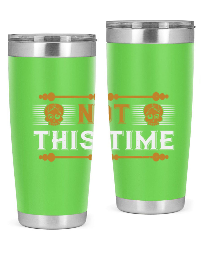 not this time 23#- thanksgiving- Tumbler