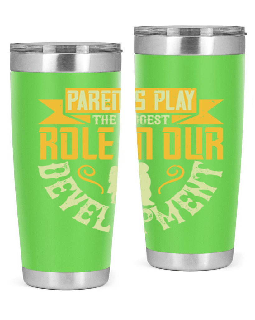 parents play the biggest role in our development 24#- Parents Day- Tumbler