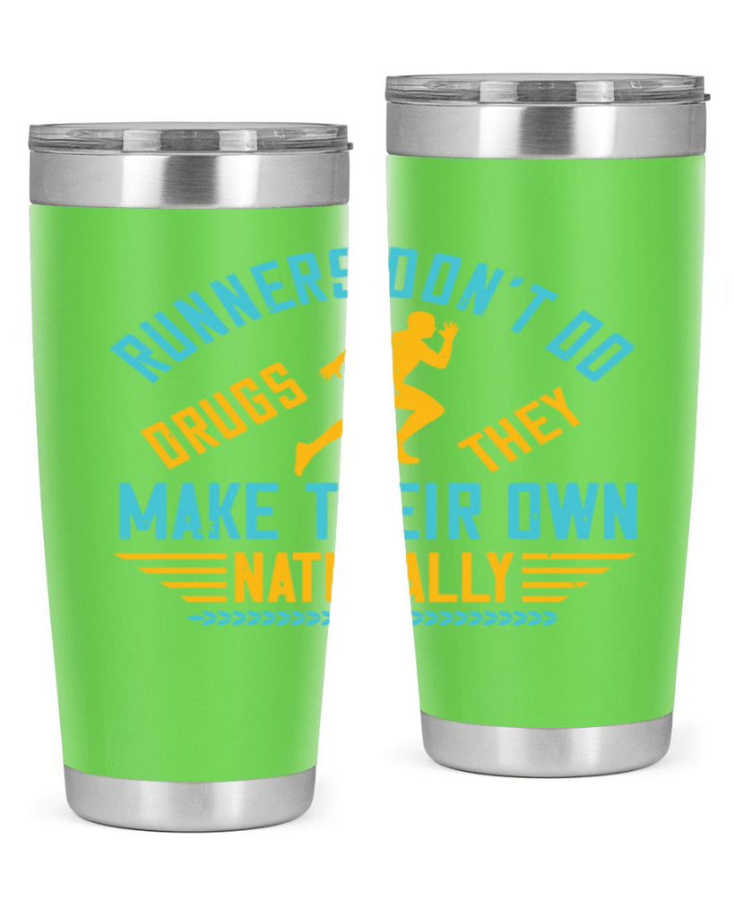 runners don’t do drugs they make their own naturally 24#- running- Tumbler