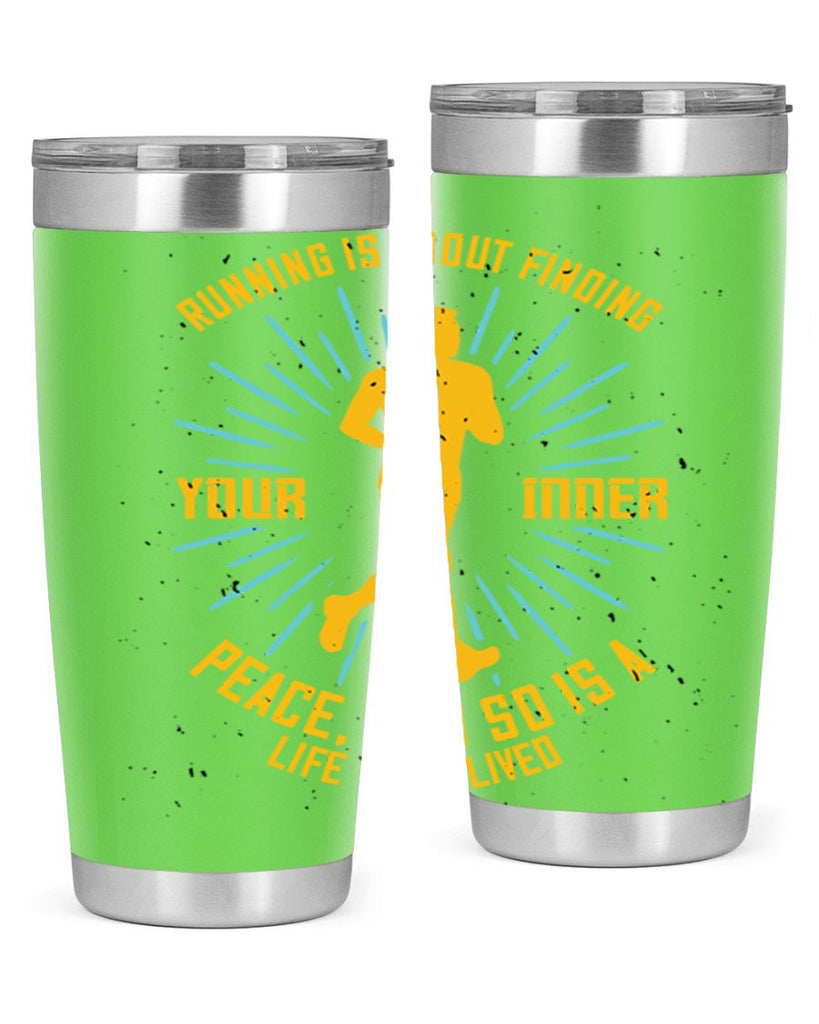 running is about finding your inner peace and so is a life well lived 22#- running- Tumbler