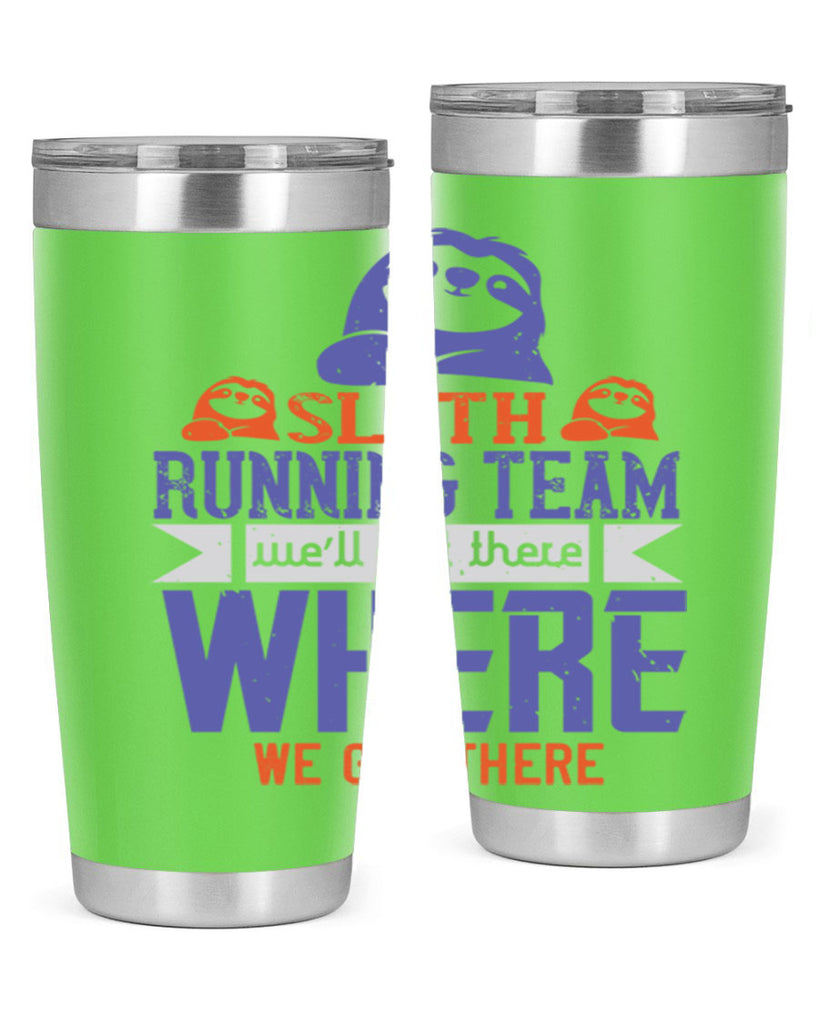 sloth running team we’ll get there where we get there 16#- running- Tumbler