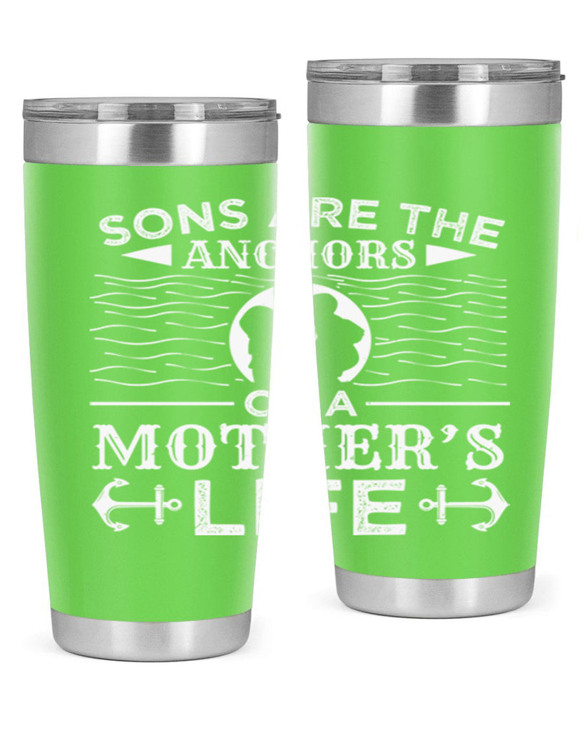 sons are the anchors of a mothers life 30#- mothers day- Tumbler