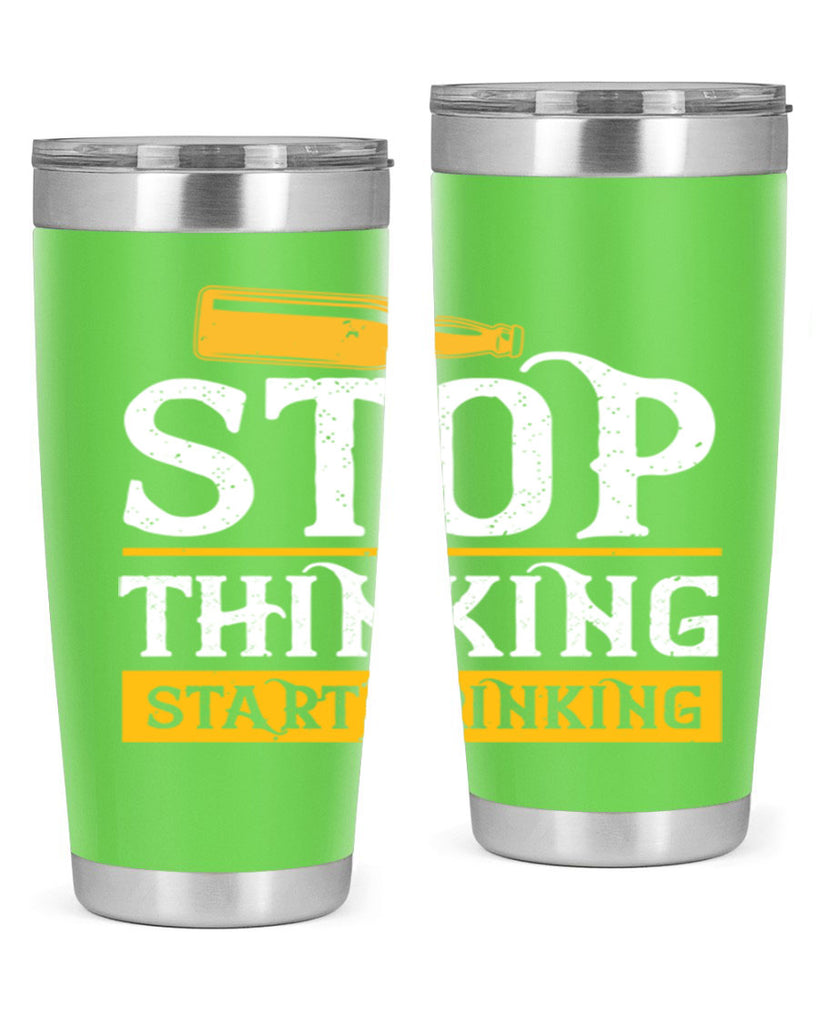 stop thinking start drinking 11#- beer- Tumbler