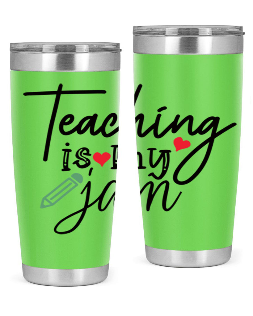 teaching is my jam Style 126#- teacher- tumbler
