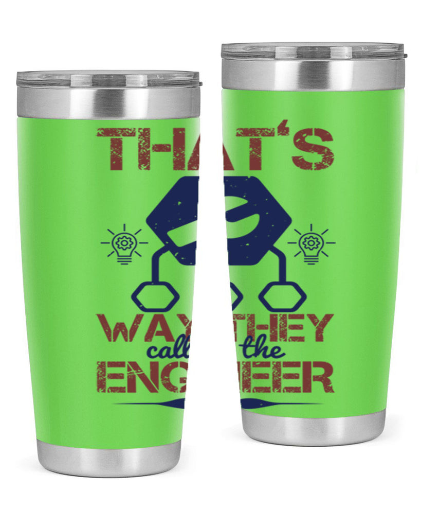 thats way they call me the engineer Style 37#- engineer- tumbler
