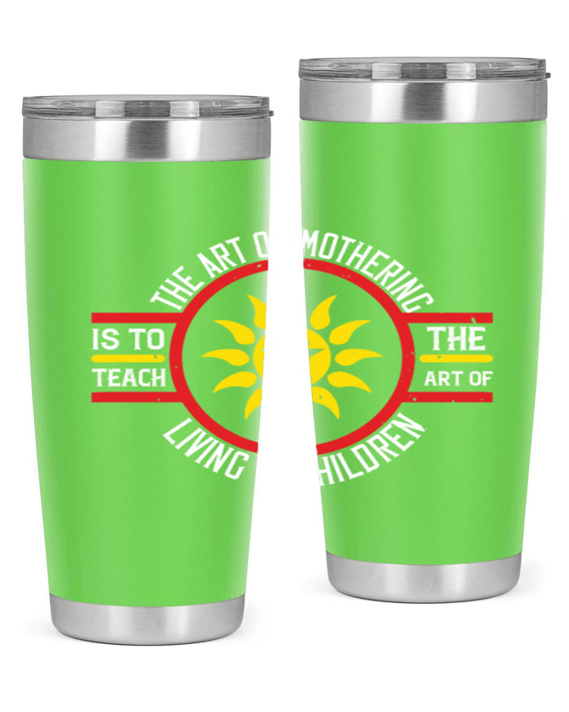 the art of mothering 35#- mothers day- Tumbler