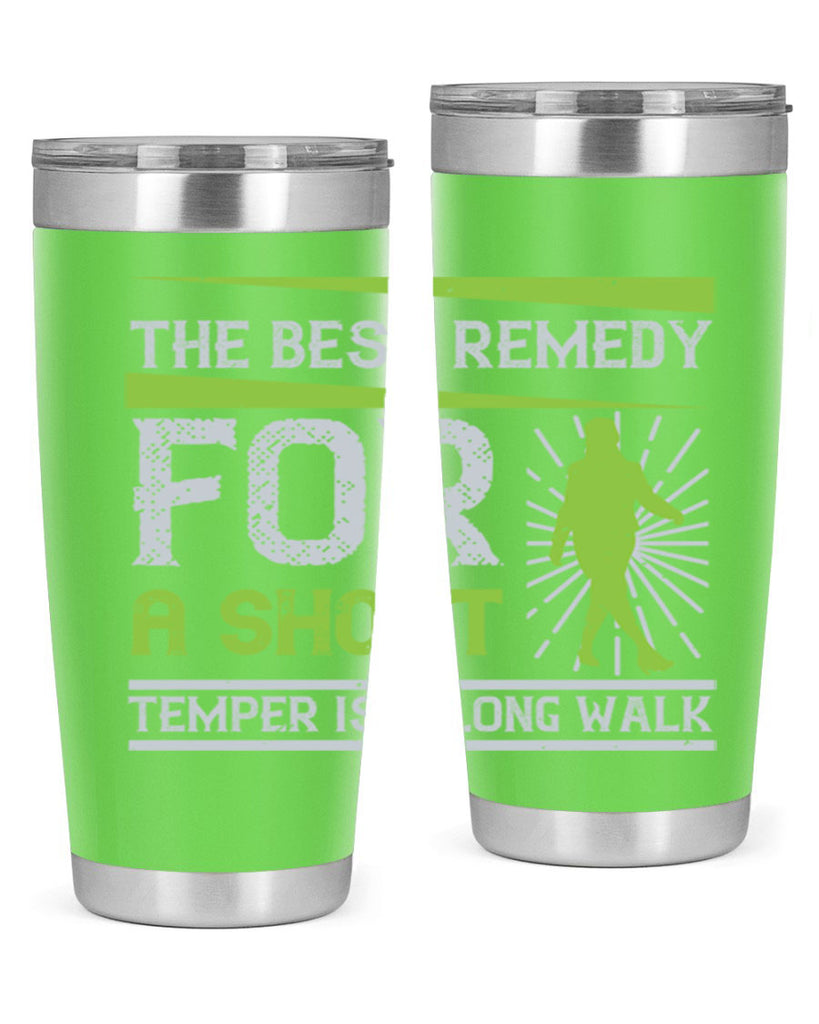 the best remedy for a short temper is a long walk 23#- walking- Tumbler