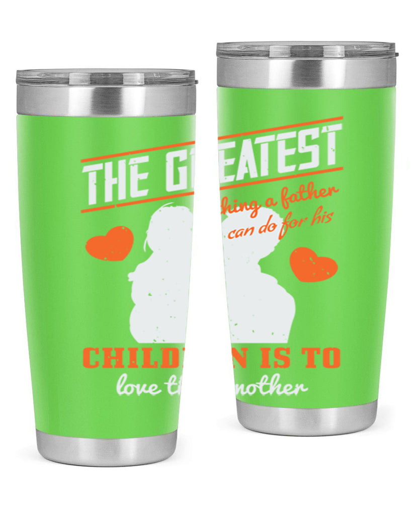the greatest thing a father 162#- fathers day- Tumbler