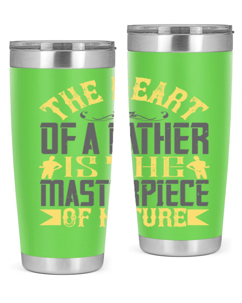 the heart of a father is the masterpiece of nature 18#- Parents Day- Tumbler