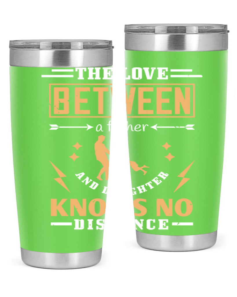 the love between a father and daughter knows no distance 161#- fathers day- Tumbler