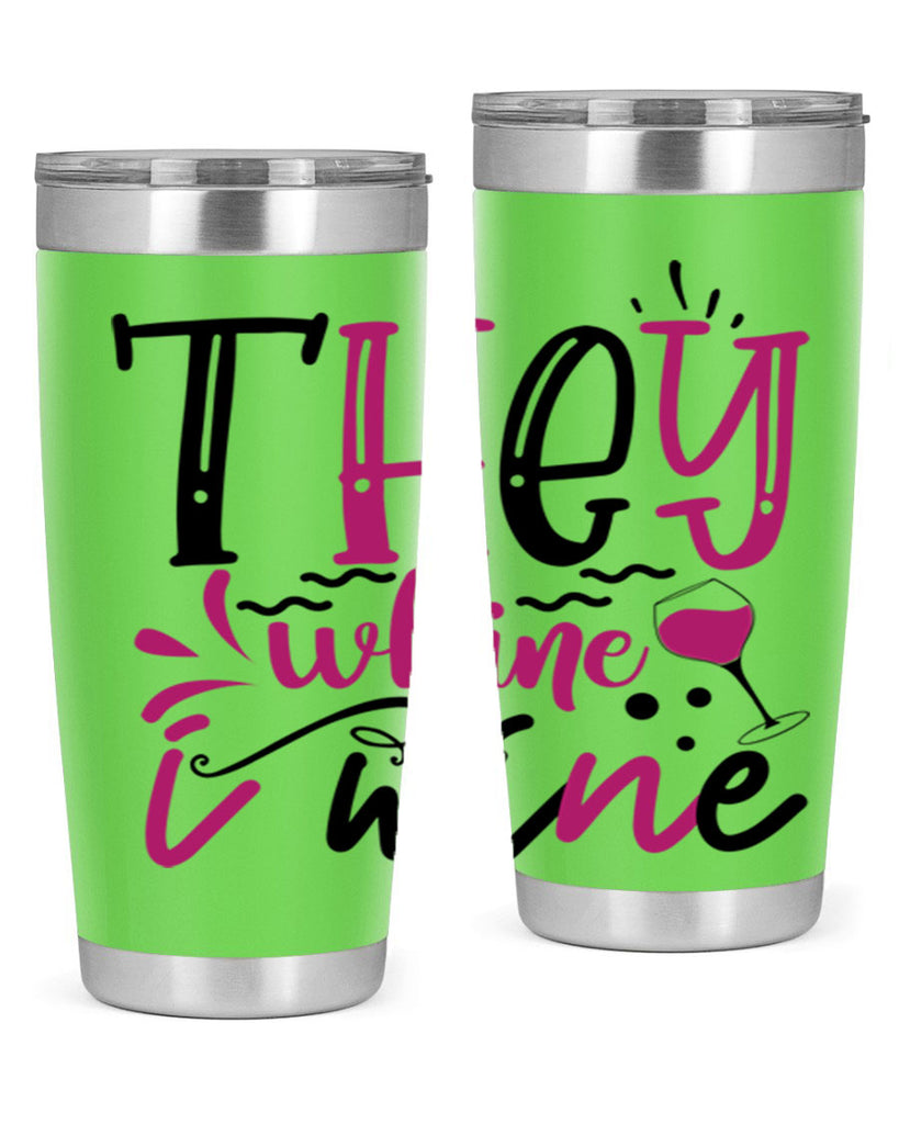 they whine i wine 155#- wine- Tumbler