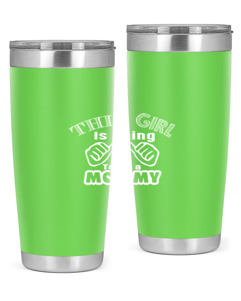 this girl is going to be a mommyk 289#- mom- Tumbler