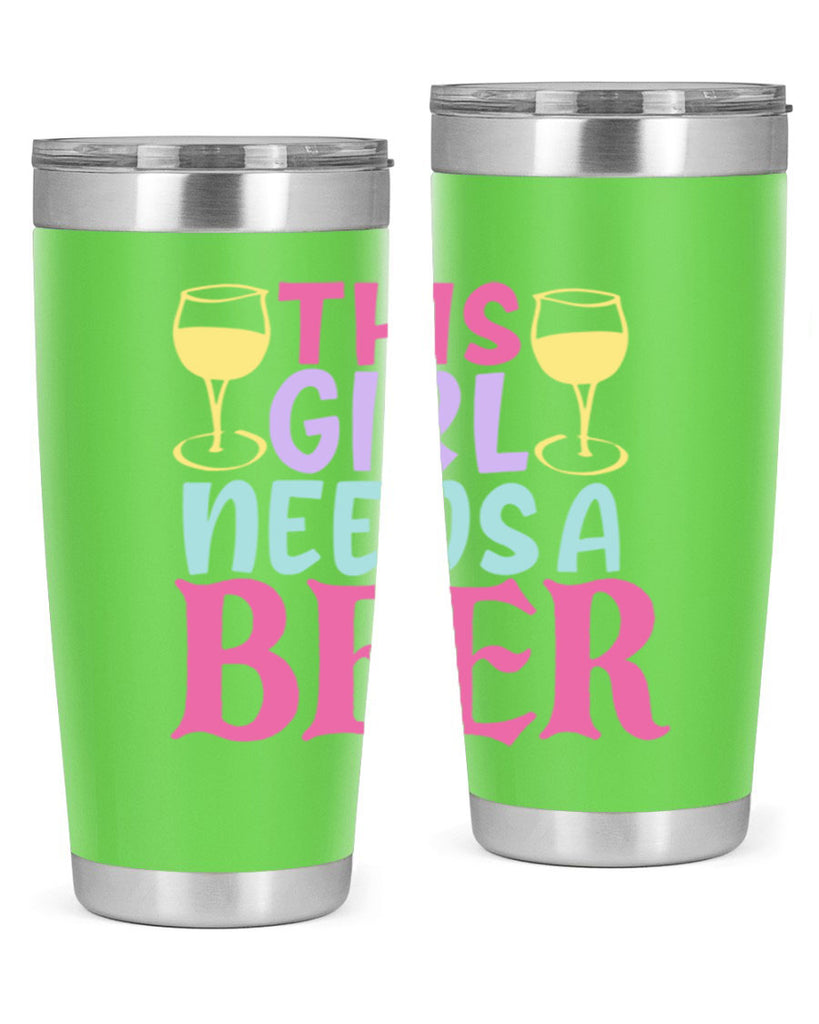 this girl needs a beer 120#- beer- Tumbler