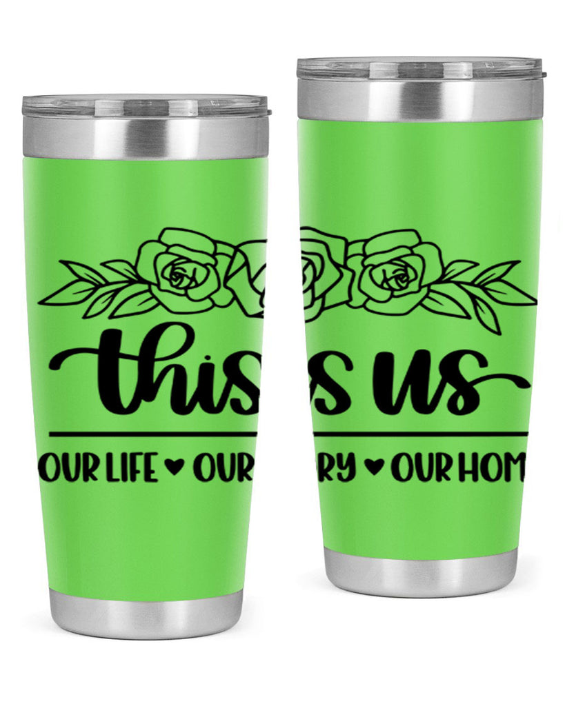 this is us our life our story our home 3#- home- Tumbler