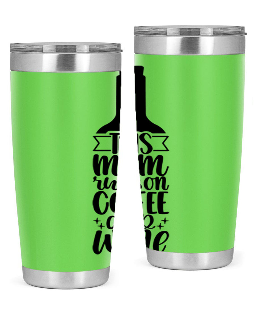 this mom runs on coffee and wine 16#- coffee- Tumbler