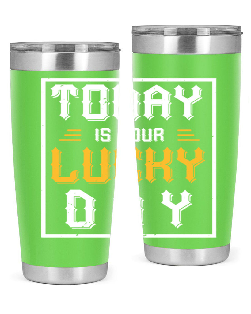 today is your lucky day 5#- beer- Tumbler