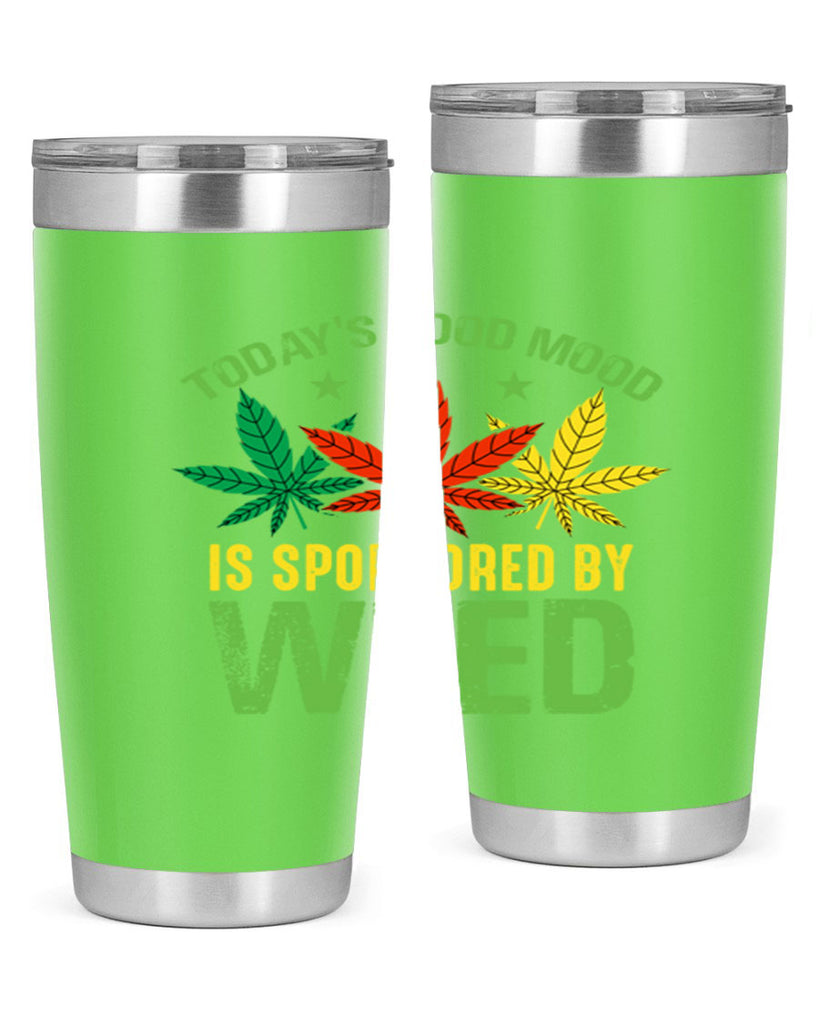 todays good mood is sponsored by weed 269#- marijuana- Tumbler
