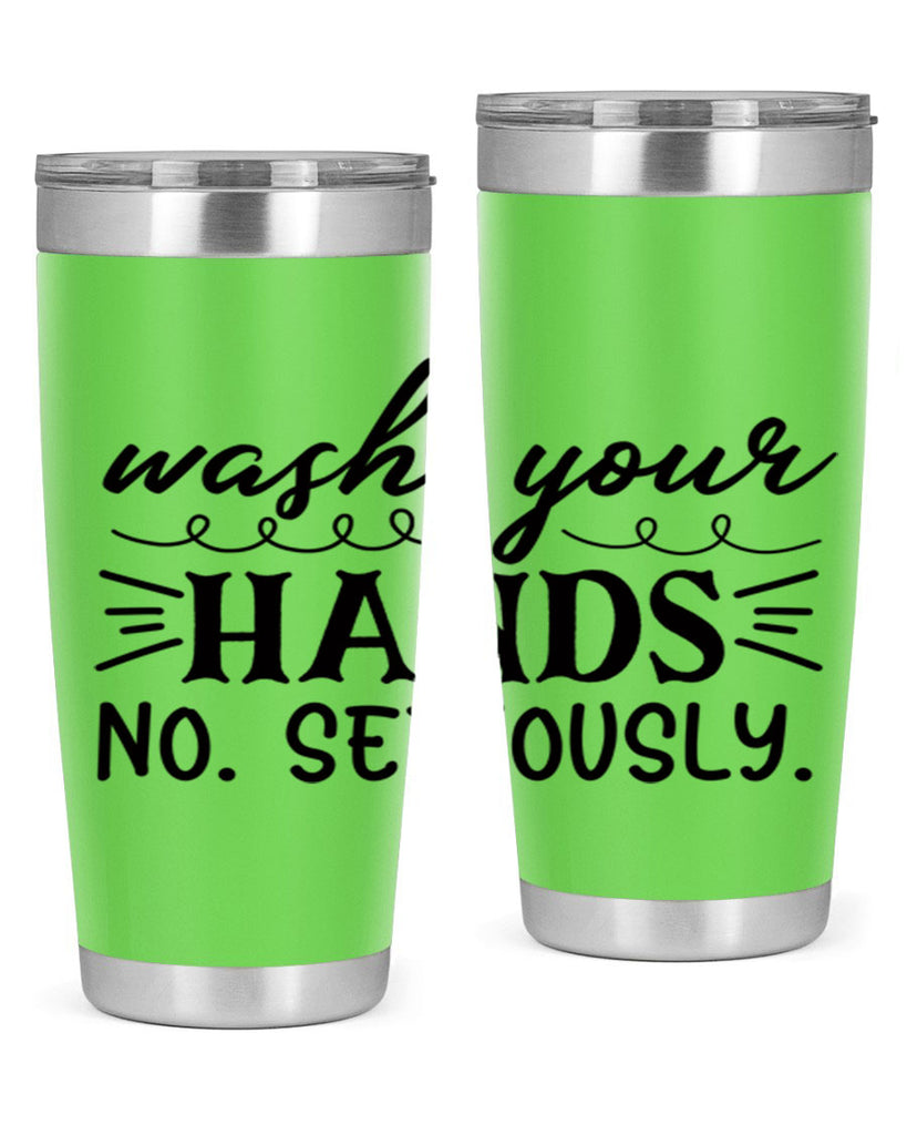 wash your hands no seriously 54#- bathroom- Tumbler
