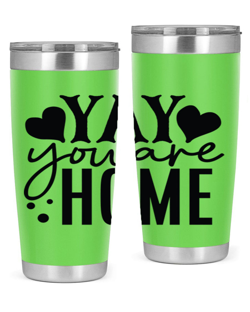 yay you are home 8#- family- Tumbler