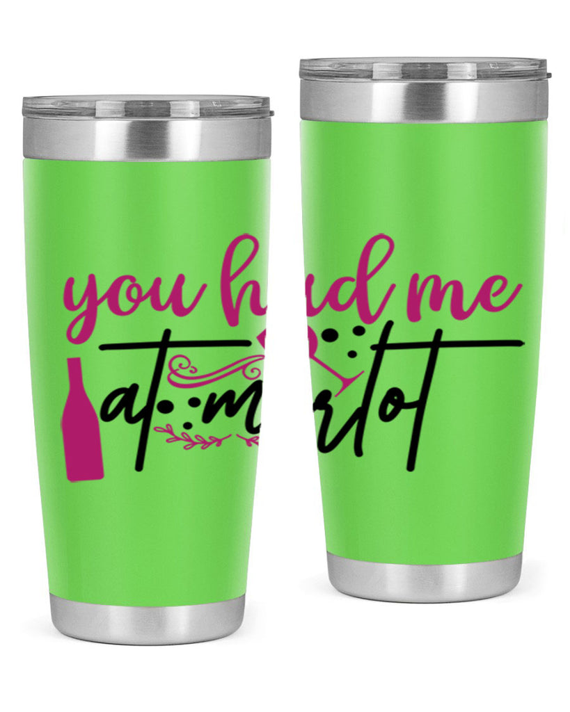 you had me at merlot 138#- wine- Tumbler