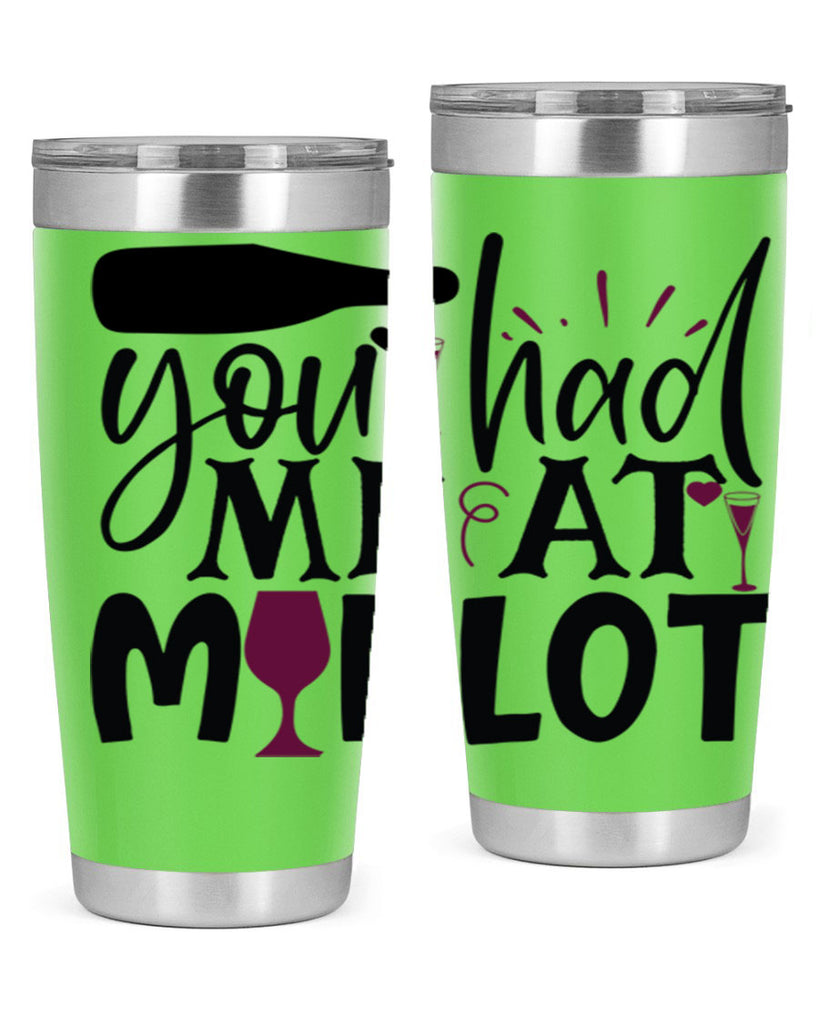 you had me at merlot 139#- wine- Tumbler