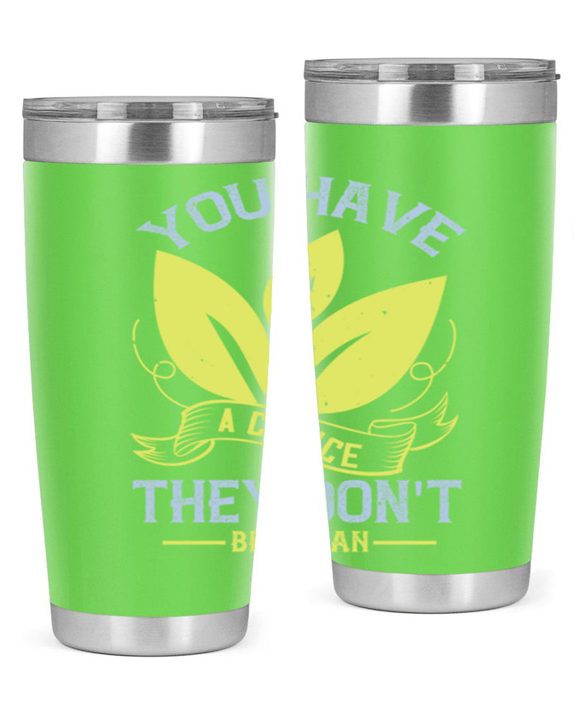 you have a choicethey dont be vegan 1#- vegan- Tumbler
