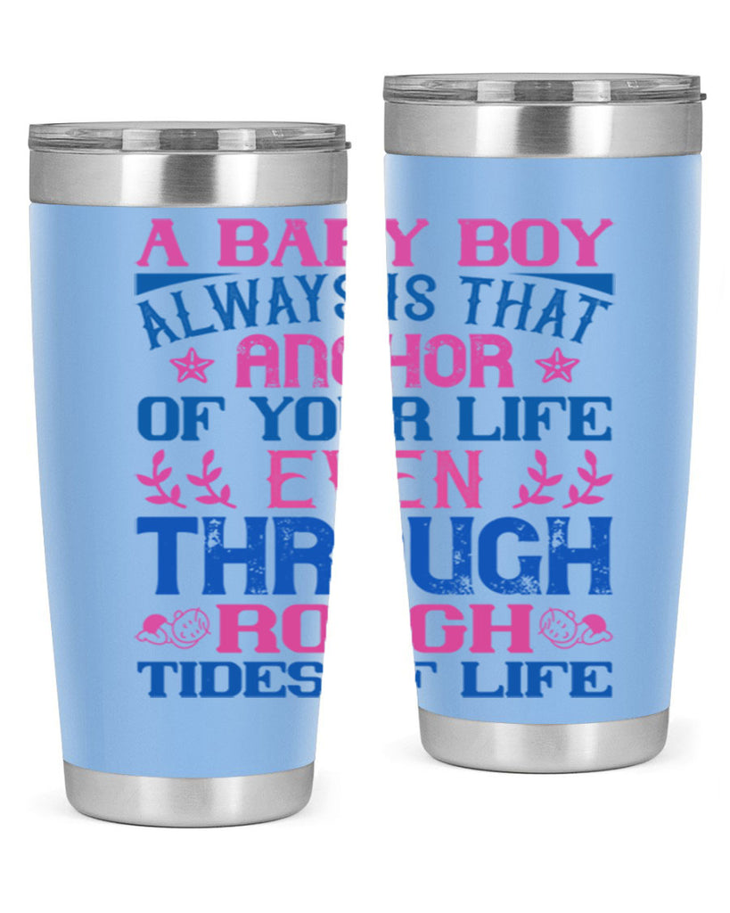 A baby boy always is that anchor of your life even through rough tides of life Style 151#- baby- tumbler