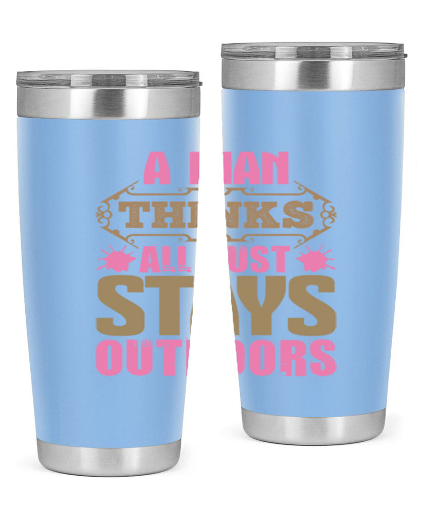 A man thinks all dust stays outdoors Style 6#- cleaner- tumbler
