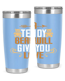 A teddy bear will give you love 2#- Bears- Tumbler