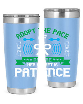 Adopt the pace of nature her secret is patience Style 50#- self awareness- Tumbler