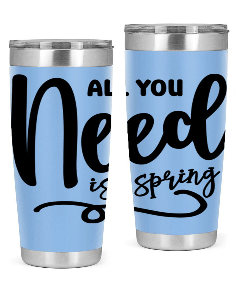 All You Need is Spring16#- spring- Tumbler