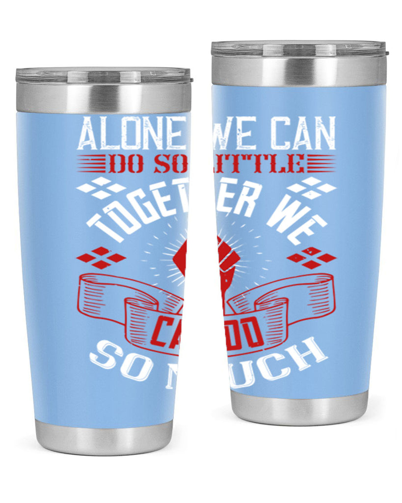 Alone we can do so little together we can do so much Style 4#- coaching- tumbler