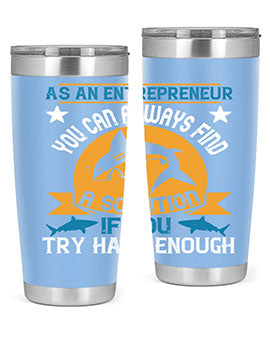 As an entrepreneur you can always find a solution if you try hard enough Style 96#- shark  fish- Tumbler