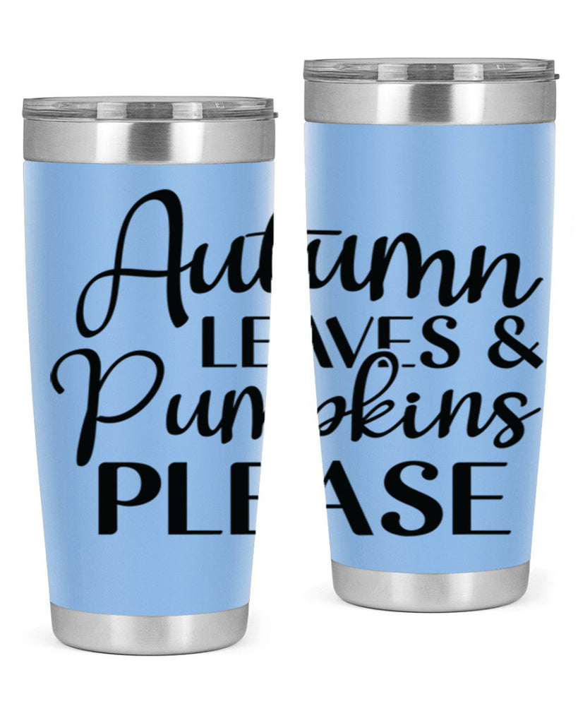 Autumn Leaves And Pumpkins Please 28#- fall- Tumbler