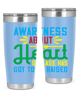 Awareness about heart disease has got to be raised Style 28#- self awareness- Tumbler