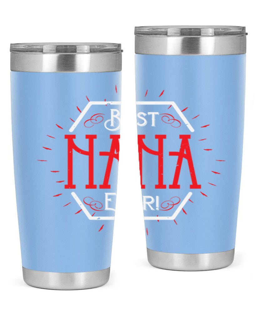 BEST NANA EVER 36#- grandma - nana- Tumbler