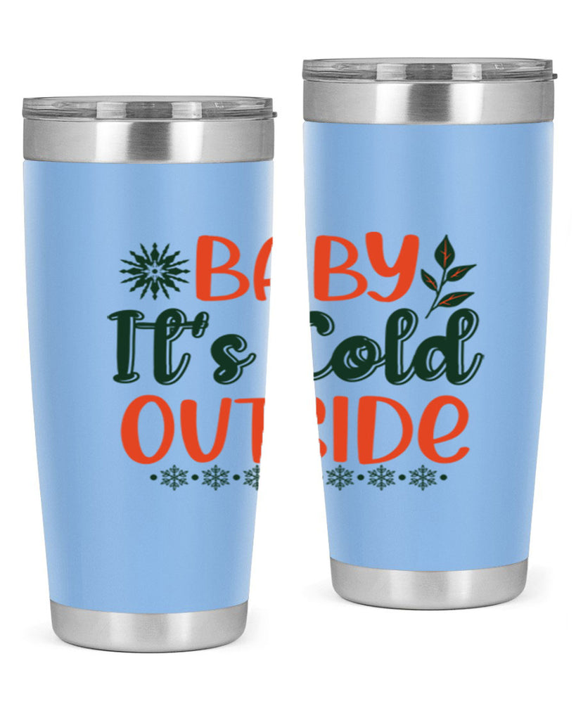 Baby Its Cold Outside 17#- winter- Tumbler