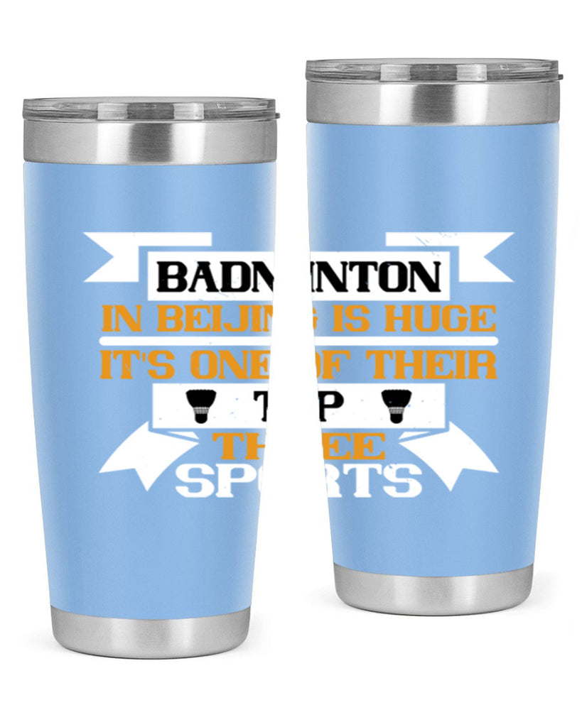 Badminton in Beijing is huge its one of their top three sports 1672#- badminton- Tumbler