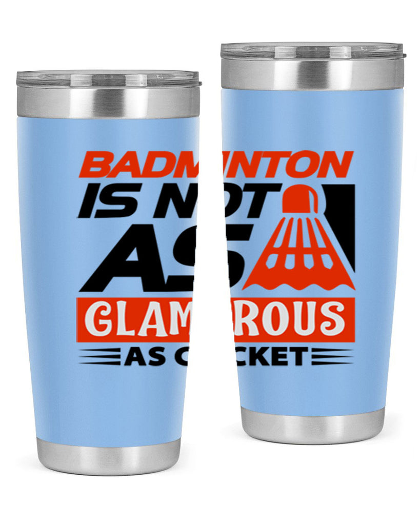 Badminton is not as 1451#- badminton- Tumbler
