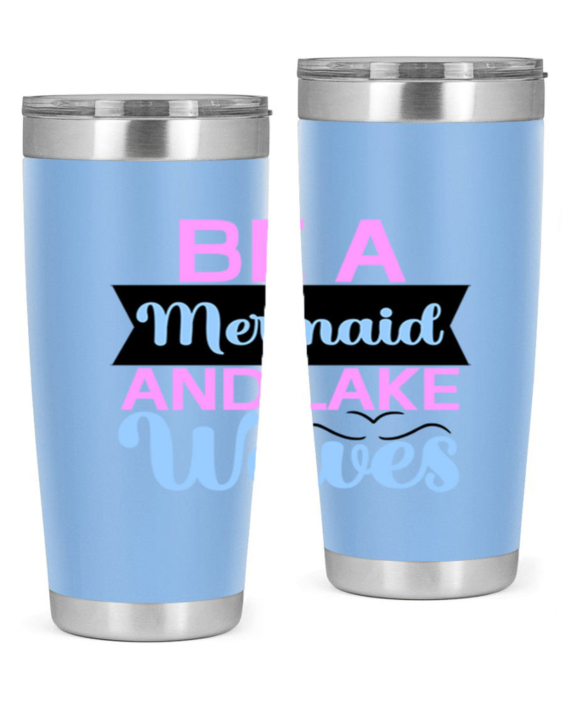Be A Mermaid And Lake Waves 42#- mermaid- Tumbler