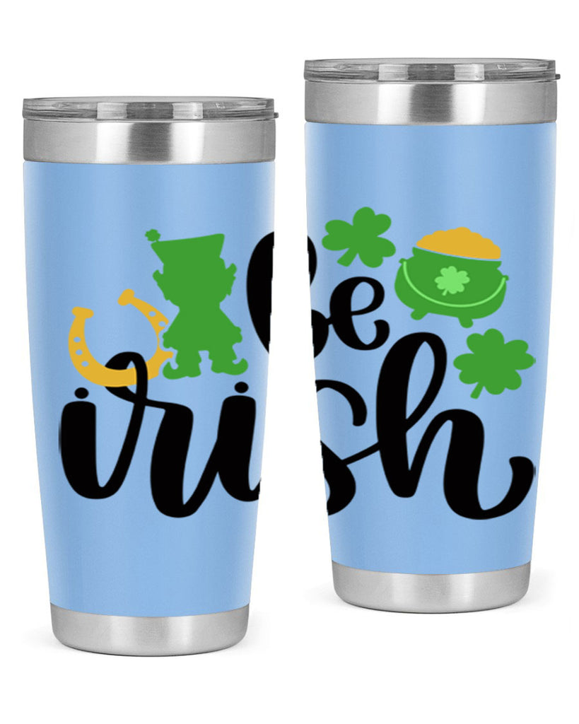 Be Irish Style 104#- St Patricks Day- Tumbler