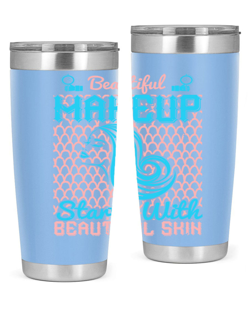 Beautiful makeup starts with beautiful skin Style 172#- make up- Tumbler