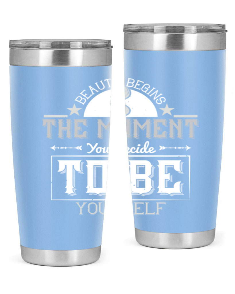 Beauty begins the moment you decide to be yourself Style 170#- make up- Tumbler