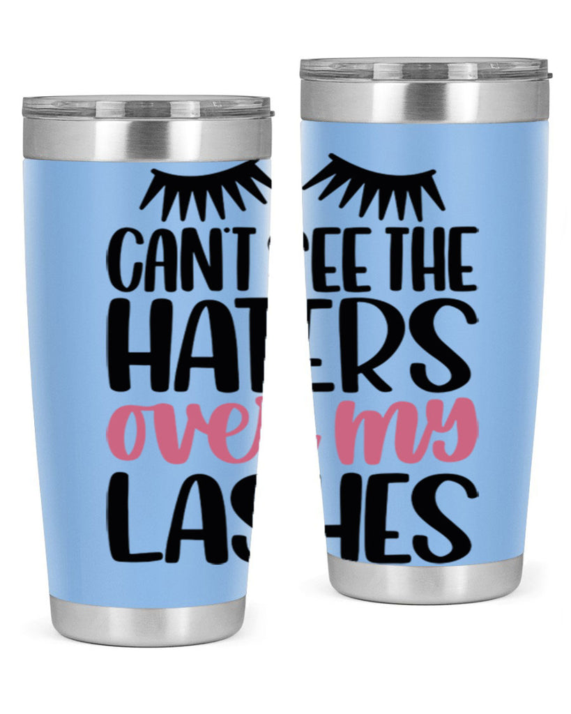 Can∩t See The Haters Over My Lashes Style 112#- make up- Tumbler
