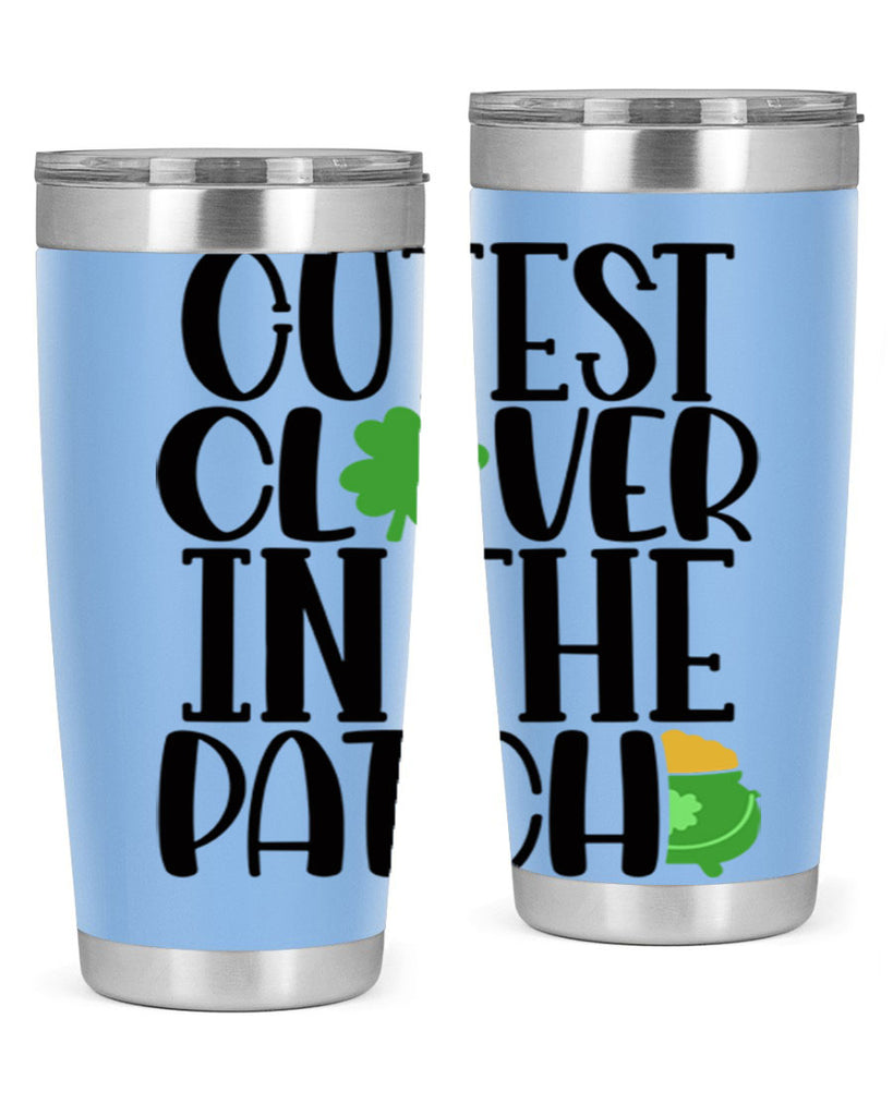 Cutest Clover In The Patch Style 102#- St Patricks Day- Tumbler