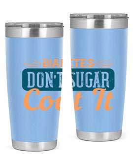 Diabetes Don’T Sugar Coat It Style 2#- diabetes- Tumbler